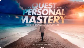The Quest For Personal Mastery